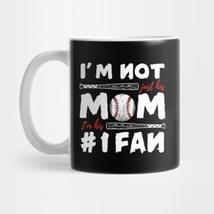 I'm Not Just His Mom I'm His Number 1 Fan Baseball Mom Mug